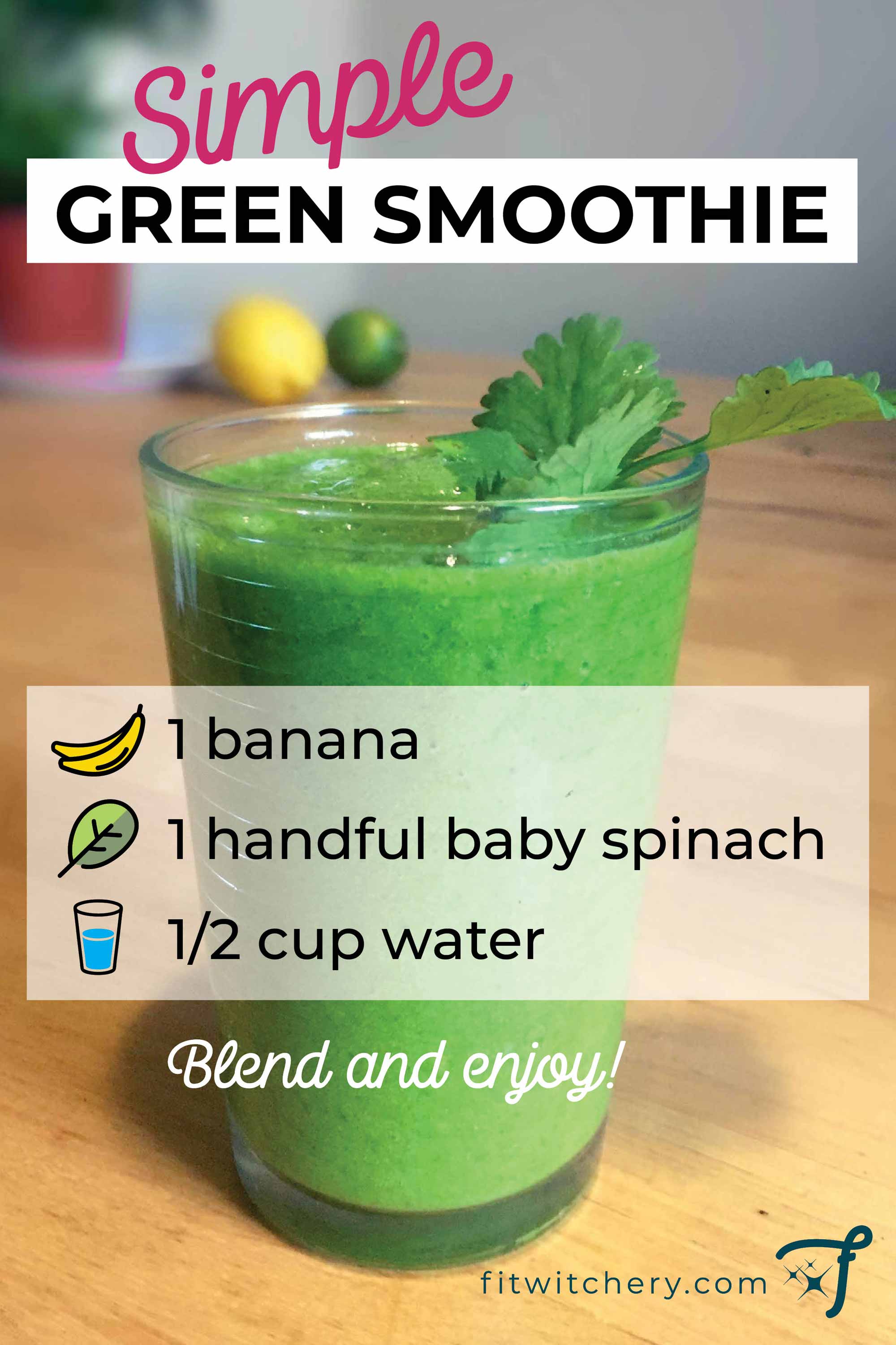 Simple Green Smoothie Recipe (Only 2 Ingredients!) ⋆ Fitwitchery